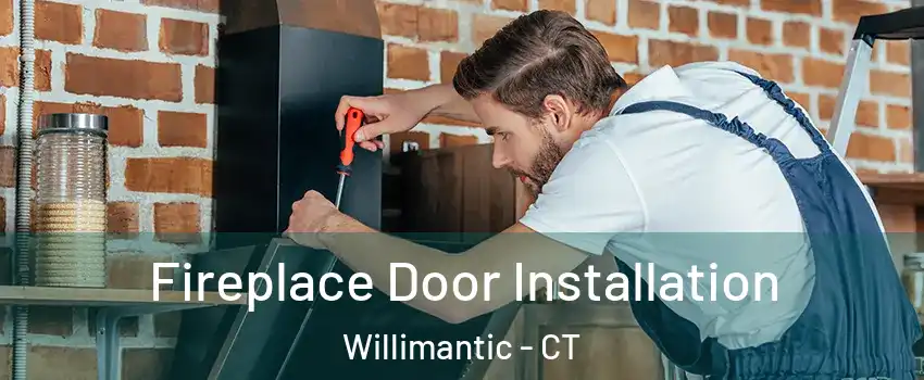  Fireplace Door Installation Willimantic - CT