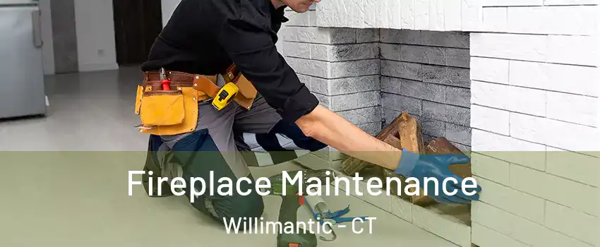 Fireplace Maintenance Willimantic - CT