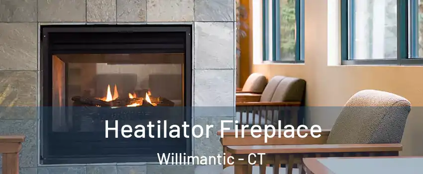  Heatilator Fireplace Willimantic - CT