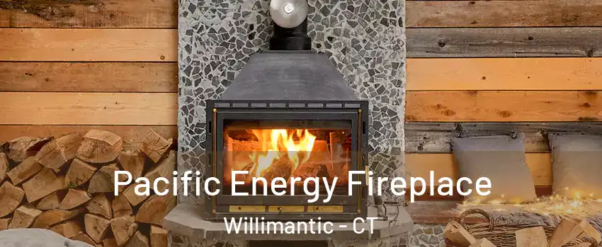  Pacific Energy Fireplace Willimantic - CT